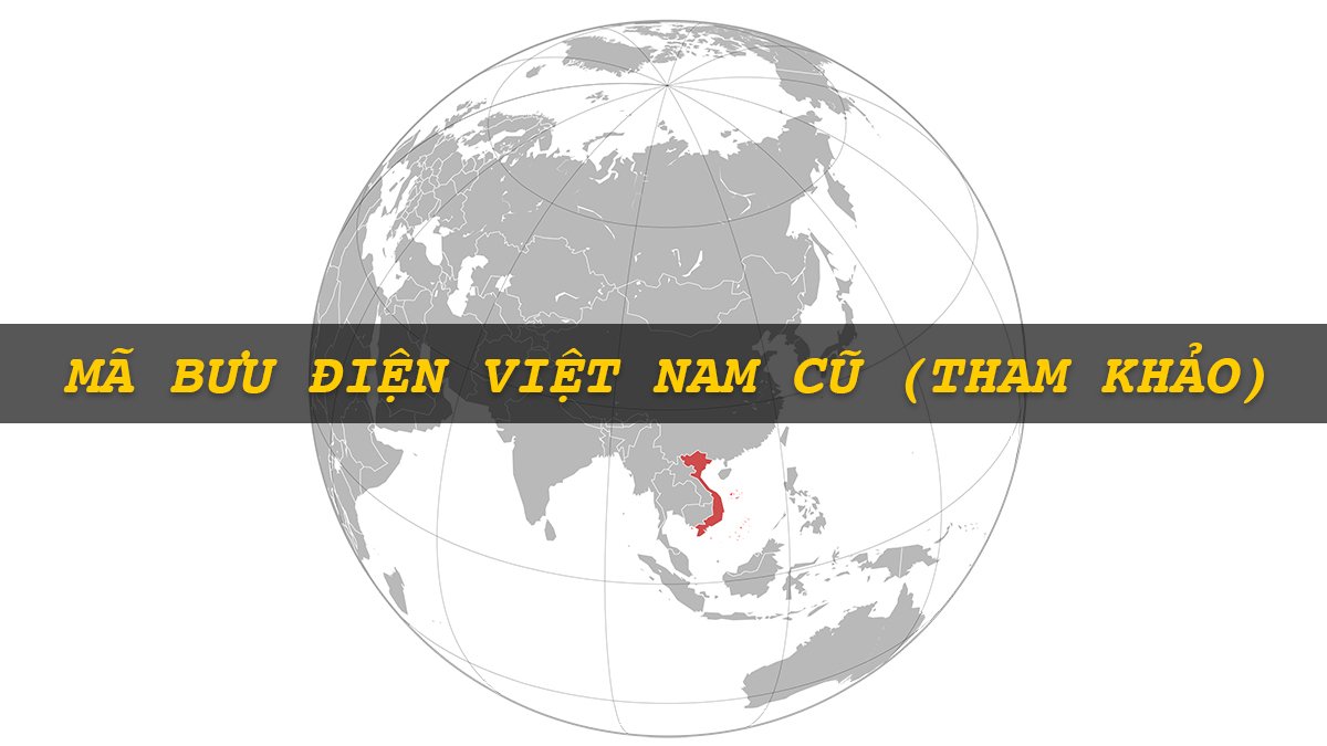 Mã bưu điện Việt Nam cũ (Tham khảo)